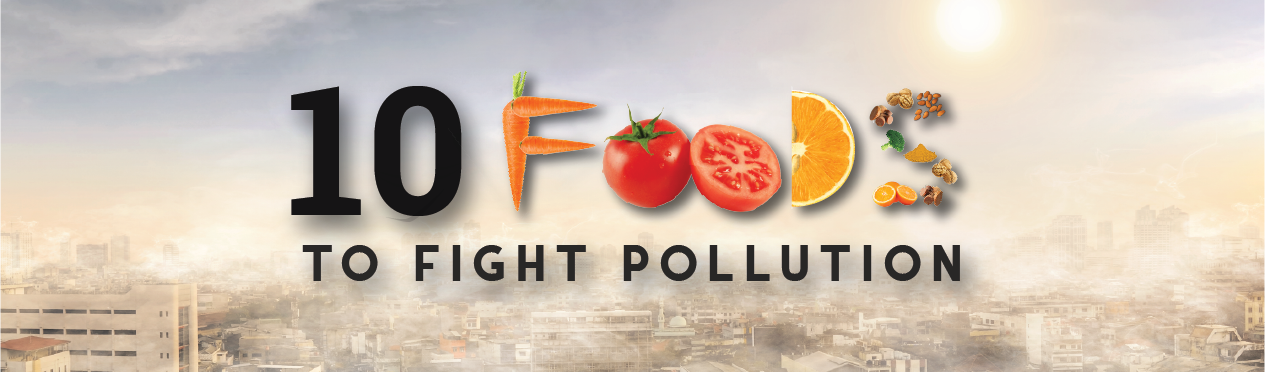 10 Foods to Fight Pollution